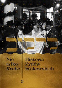 Picture of Nie tylko Kroke. Historia Żydów krakowskich