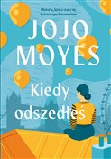 Kiedy odsz... - Jojo Moyes -  foreign books in polish 