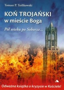 Obrazek Koń trojański w mieście Boga Pół wieku po Soborze...