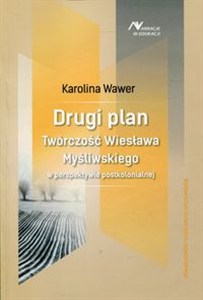 Obrazek Drugi plan Twórczość Wiesława Myśliwskiego w perspektywie postkolonialnej