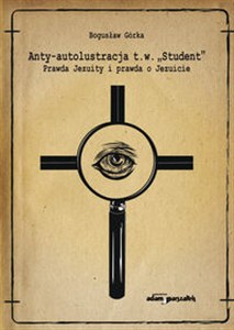 Obrazek Anty-autolustracja t.w. "Student" Prawda Jezuity i prawda o Jezuicie