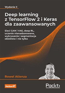 Picture of Deep learning z TensorFlow 2 i Keras dla zaawansowanych. Sieci GAN i VAE, deep RL, uczenie nienadzorowane, wykrywanie i segmentacja obiektów i nie tylko. Wydanie II Sieci GAN i VAE, deep RL, uczenie nienadzorowane, wykrywanie i segmentacja obiektów i nie tylko