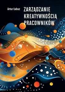 Obrazek Zarządzanie kreatywnością pracowników
