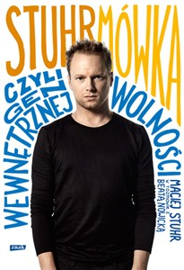 Obrazek Stuhrmówka, czyli gen wewnętrznej wolności Maciej Stuhr w rozmowie z Beatą Nowicką
