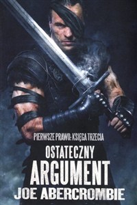 Obrazek Ostateczny argument Trylogia Pierwsze Prawo Księga 3