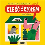 Cześć i cz... - Agnieszka Elbanowska -  foreign books in polish 
