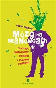 Picture of Mózg na manowcach Dlaczego oszukujemy, udajemy i ulegamy pokusom?
