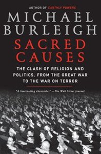 Obrazek Sacred Causes The Clash of Religion and Politics, from the Great War to the War on Terror