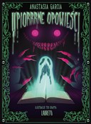 Zobacz : Upiorrrne ... - Anastacia Garcia