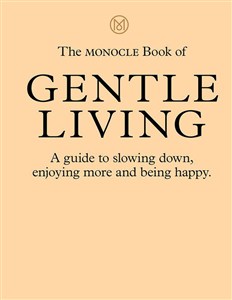 Obrazek The Monocle Book of Gentle Living wer. angielska