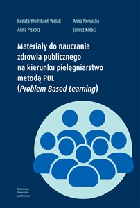 Picture of Materiały do nauczania zdrowia publicznego na kierunku pielęgniarstwo metodą PBL (Problem Based Learning?
