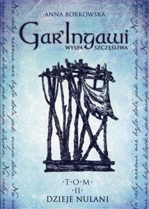 Obrazek GarIngawi Wyspa Szczęśliwa Tom 2 Dzieje Nulani