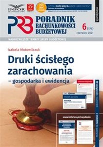 Obrazek Druki ścisłego zarachowania-gospodarka i ewidencja Poradnik Rachunkowości Budżetowej 6/2021