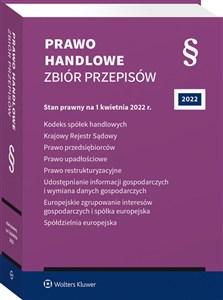Picture of Prawo handlowe. Zbiór przepisów Kodeks spółek handlowych. Krajowy Rejestr Sądowy. Prawo przedsiębiorców. Prawo upadłościowe. Prawo restrukturyzacyjne. Udostępnianie informacji gospodarczych i wymiana danych gospodarczych. Europejskie zgrupowanie interesów gospodarczych i spółka europejs