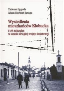 Obrazek Wysiedlenia mieszkańców Kłobucka i ich tułałczka w czasie drugiej wojny światowej