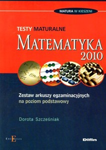 Obrazek Matematyka Testy maturalne Zestaw arkuszy egzaminacyjnych na poziom podstawowy