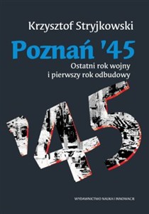 Picture of Poznań '45 Ostatni rok wojny i pierwszy rok odbudowy