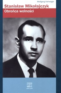 Picture of Stanisław Mikołajczyk Obrońca wolności