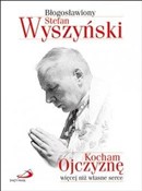 Zobacz : Kocham Ojc... - Błogosławiony Stefan Wyszyński
