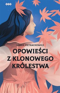 Obrazek Opowieści z klonowego królestwa