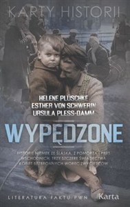 Obrazek Wypędzone Historie Niemek ze Śląska, z Pomorza i Prus Wschodnich. Trzy szczere świadectwa kobiet bezbronnych wobec zwycięzców