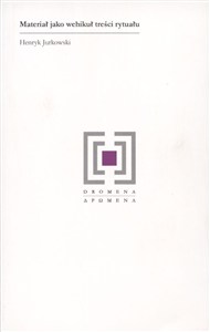 Obrazek Materiał jako wehikuł treści rytuału