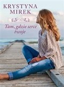Tam, gdzie... - Krystyna Mirek - Ksiegarnia w UK