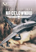 Zobacz : Na celowni... - Krzysztof Iwan