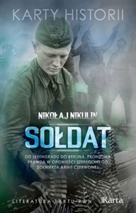 Obrazek Sołdat Od Leningradu do Berlina. Frontowa prawda w opowieści szeregowego żołnierza Armii Czerwonej