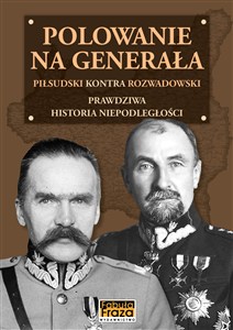 Obrazek Polowanie na Generała Piłsudski kontra Rozwadowski