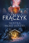 Siostra mo... - Izabella Frączyk -  Książka z wysyłką do UK