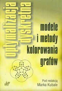 Obrazek Optymalizacja dyskretna Modele i metody kolorowania grafów