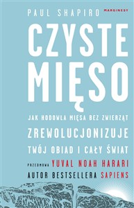 Obrazek Czyste mięso Jak hodowla mięsa bez zwierząt zrewolucjonizuje twój obiad i cały świat