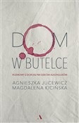 Dom w bute... - Agnieszka Jucewicz, Magdalena Kicińska -  books in polish 