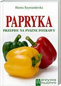 Papryka Pr... - Hanna Szymanderska -  Książka z wysyłką do UK