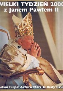Obrazek Wielki Tydzień 2000 z Janem Pawłem II