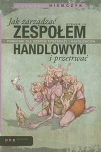 Obrazek Jak zarządzać zespołem handlowym i przetrwać Poradnik dla szefów sprzedaży i handlowców