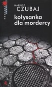 Kołysanka ... - Mariusz Czubaj -  Książka z wysyłką do UK