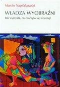 Polska książka : Władza wyo... - Marcin Napiórkowski