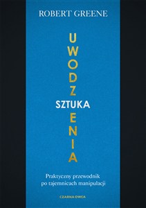 Obrazek Sztuka uwodzenia Praktyczny przewodnik po tajemnicach manipulacji