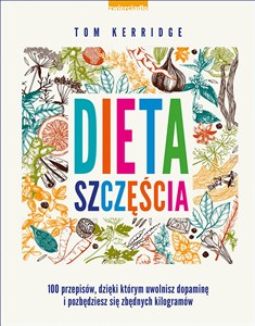 Picture of Dieta szczęścia 100 przepisów, dzięki którym uwolnisz dopaminę i pozbędziesz się zbędnych kilogramów