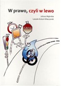 W prawo cz... - Juliusz Wątroba, Leszek Antoni Wieczorek -  Książka z wysyłką do UK