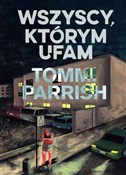 Książka : Wszyscy, k... - Tommi Parrish