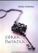 Córka świa... - Alicja Cichocka - Ksiegarnia w UK