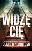 Widzę Cię ... - Clare Mackintosh -  Książka z wysyłką do UK