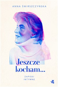 Obrazek Jeszcze kocham... Zapiski intymne