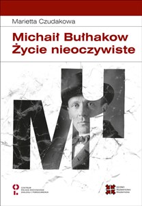 Obrazek Michaił Bułhakow Życie nieoczywiste