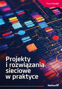 Obrazek Projekty i rozwiązania sieciowe w praktyce