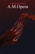 Zobacz : A. M. Oper... - Łukasz Kaczmarek