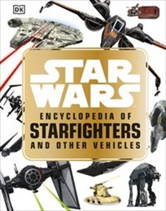 Obrazek Star WarsT Encyclopedia of Starfighters and Other Vehicles